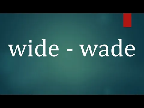wide - wade