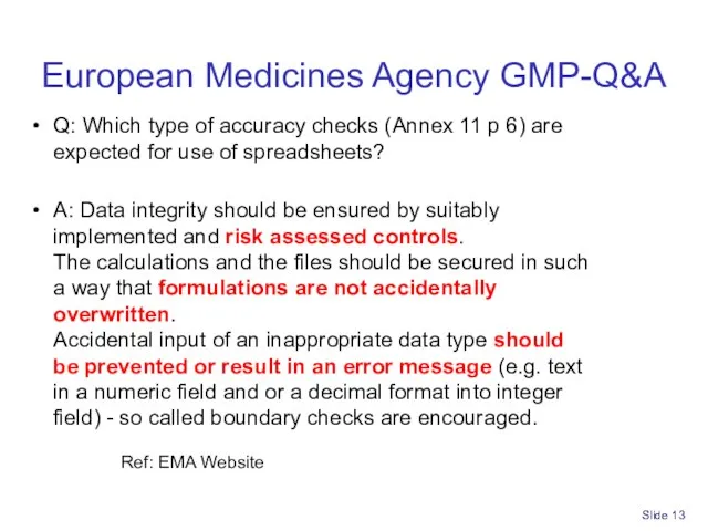 Slide European Medicines Agency GMP-Q&A Q: Which type of accuracy checks