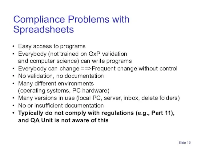 Slide Compliance Problems with Spreadsheets Easy access to programs Everybody (not