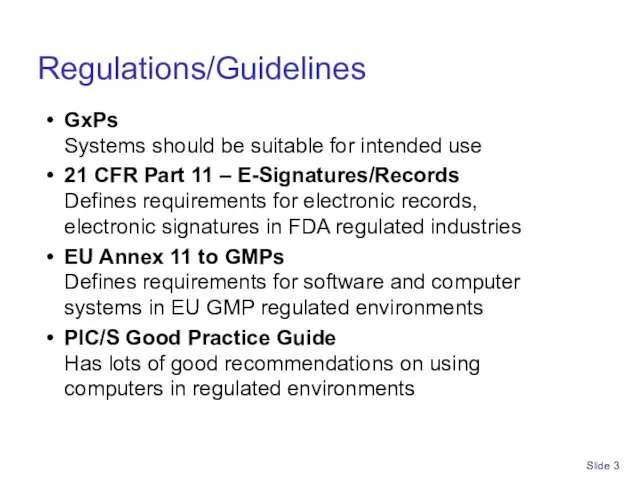 Slide Regulations/Guidelines GxPs Systems should be suitable for intended use 21