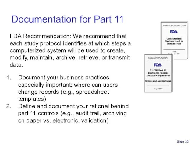 Slide Documentation for Part 11 FDA Recommendation: We recommend that each