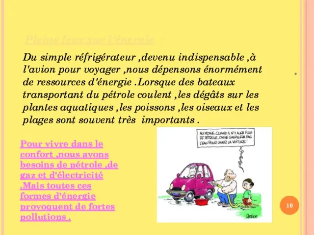 * Du simple réfrigérateur ,devenu indispensable ,à l'avion pour voyager ,nous