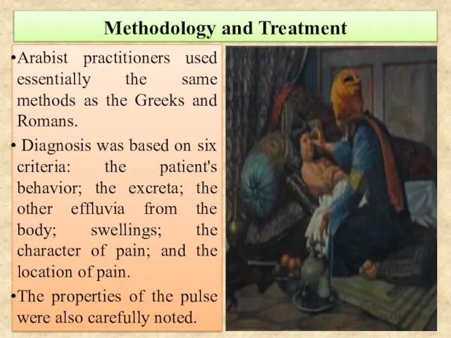 Methodology and Treatment Arabist practitioners used essentially the same methods as