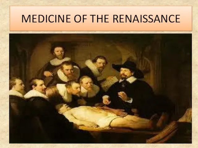 MEDICINE OF THE RENAISSANCE