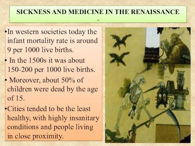 SICKNESS AND MEDICINE IN THE RENAISSANCE .. In western societies today