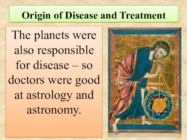 Origin of Disease and Treatment The planets were also responsible for