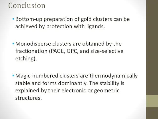 Conclusion Bottom-up preparation of gold clusters can be achieved by protection