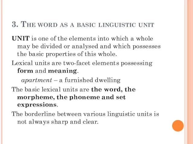 3. The word as a basic linguistic unit UNIT is one