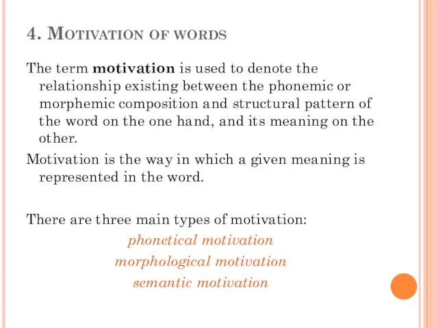 4. Motivation of words The term motivation is used to denote