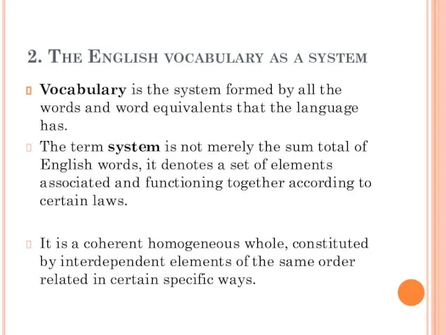 2. The English vocabulary as a system Vocabulary is the system