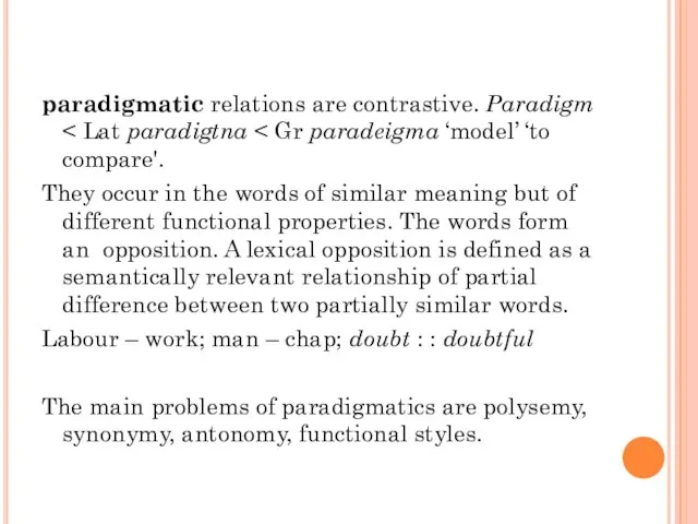 paradigmatic relations are contrastive. Paradigm They occur in the words of