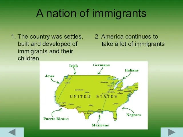 A nation of immigrants 1. The country was settles, built and