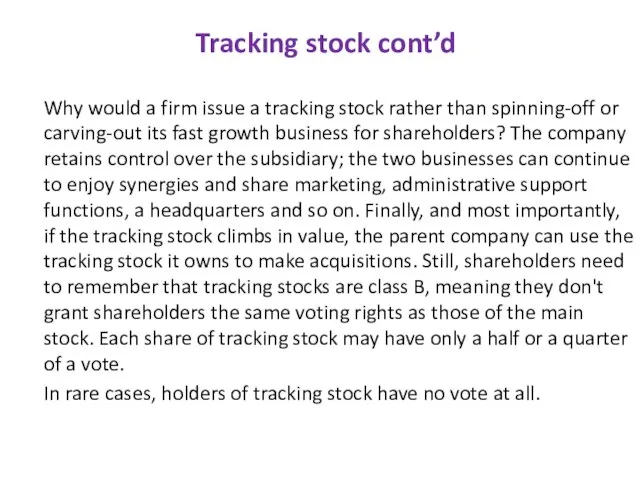 Tracking stock cont’d Why would a firm issue a tracking stock