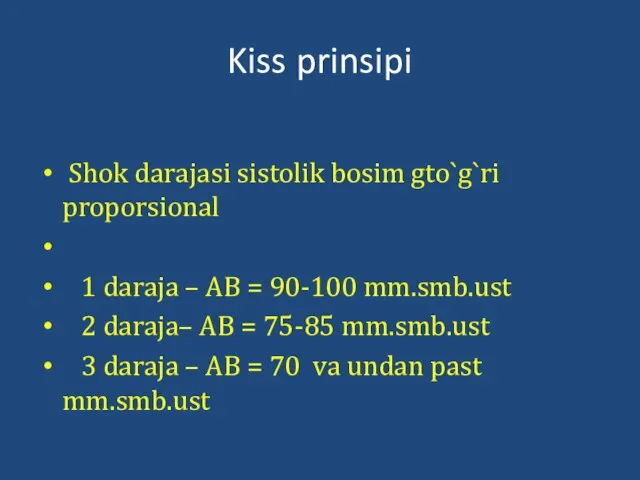 Kiss prinsipi Shok darajasi sistolik bosim gto`g`ri proporsional 1 daraja –