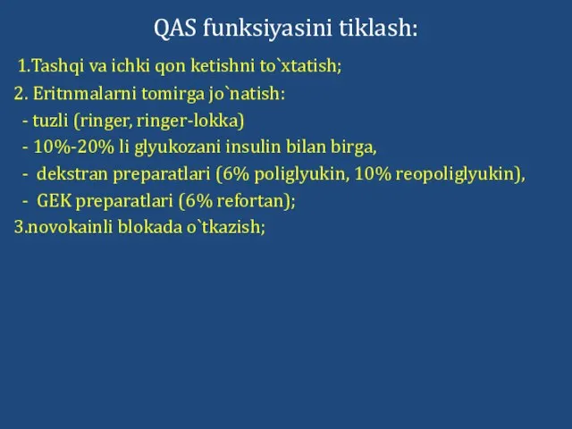 QAS funksiyasini tiklash: 1.Tashqi va ichki qon ketishni to`xtatish; 2. Eritnmalarni