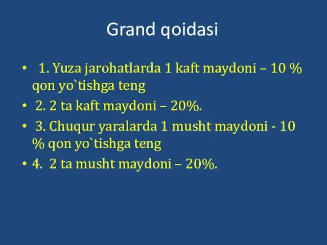 Grand qoidasi 1. Yuza jarohatlarda 1 kaft maydoni – 10 %