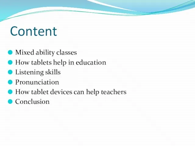 Content Mixed ability classes How tablets help in education Listening skills