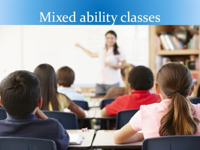 Mixed ability classes