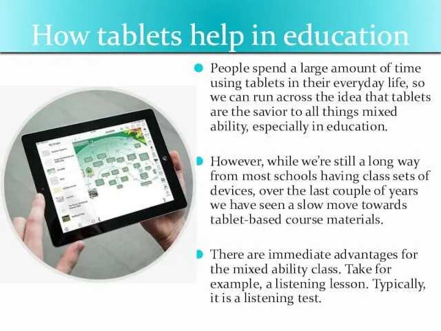 How tablets help in education People spend a large amount of