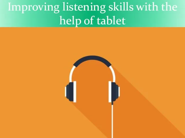 Improving listening skills with the help of tablet