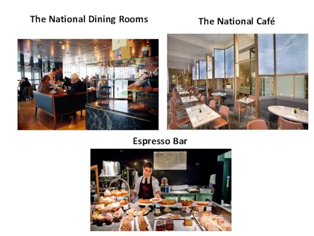 The National Dining Rooms The National Café Espresso Bar