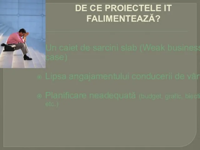 DE CE PROIECTELE IT FALIMENTEAZĂ? Un caiet de sarcini slab (Weak