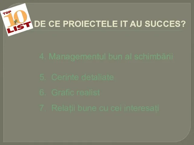 4. Managementul bun al schimbării 5. Cerinte detaliate 6. Grafic realist