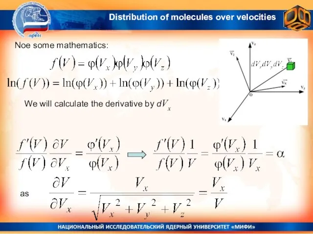 Noe some mathematics: We will calculate the derivative by dVx as Distribution of molecules over velocities
