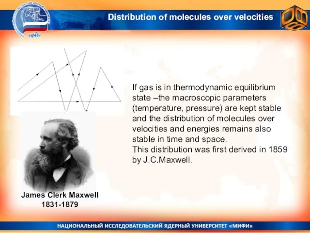 If gas is in thermodynamic equilibrium state –the macroscopic parameters (temperature,