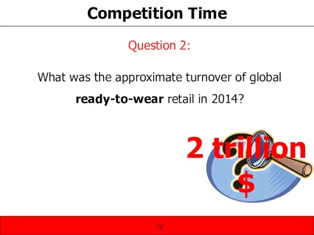 Competition Time Question 2: What was the approximate turnover of global