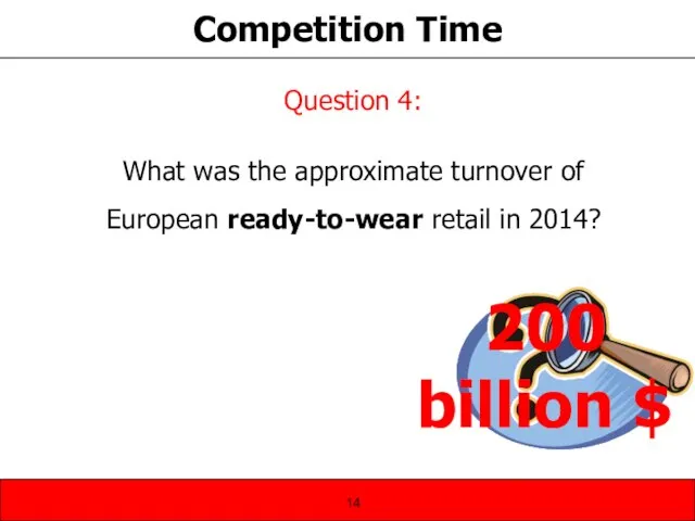 Competition Time Question 4: What was the approximate turnover of European