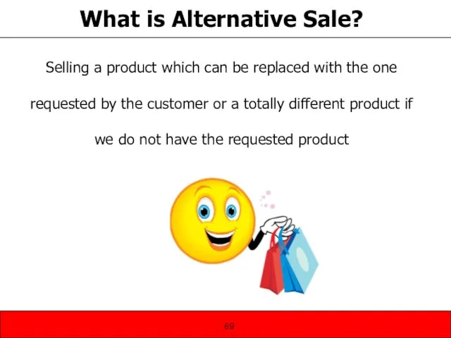 What is Alternative Sale? Selling a product which can be replaced