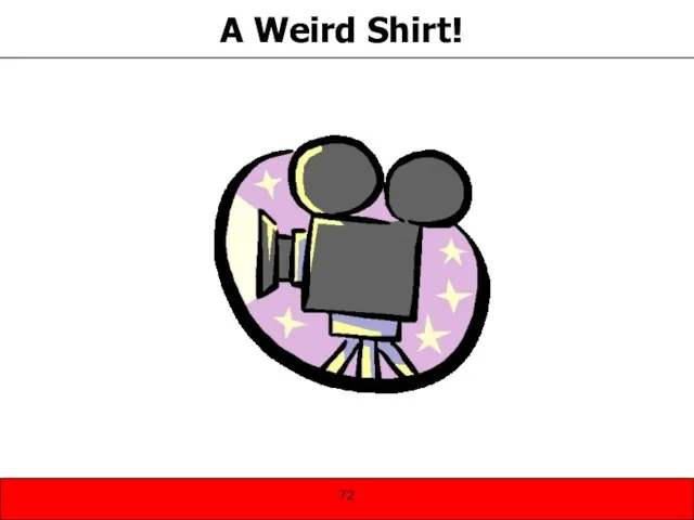 A Weird Shirt!