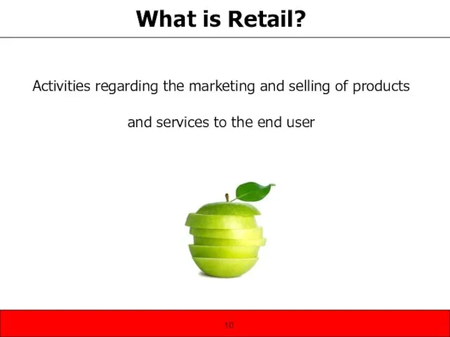 What is Retail? Activities regarding the marketing and selling of products