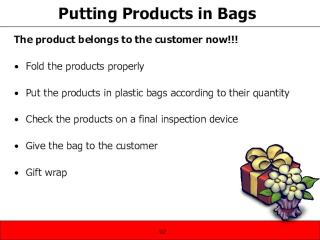 Putting Products in Bags The product belongs to the customer now!!!