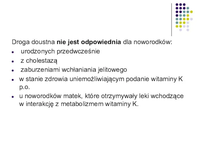 Droga doustna nie jest odpowiednia dla noworodków: urodzonych przedwcześnie z cholestazą