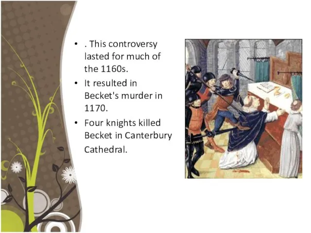 . This controversy lasted for much of the 1160s. It resulted