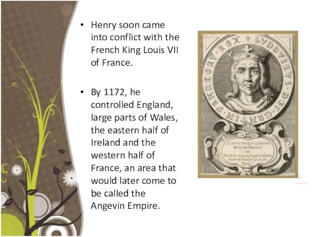 Henry soon came into conflict with the French King Louis VII