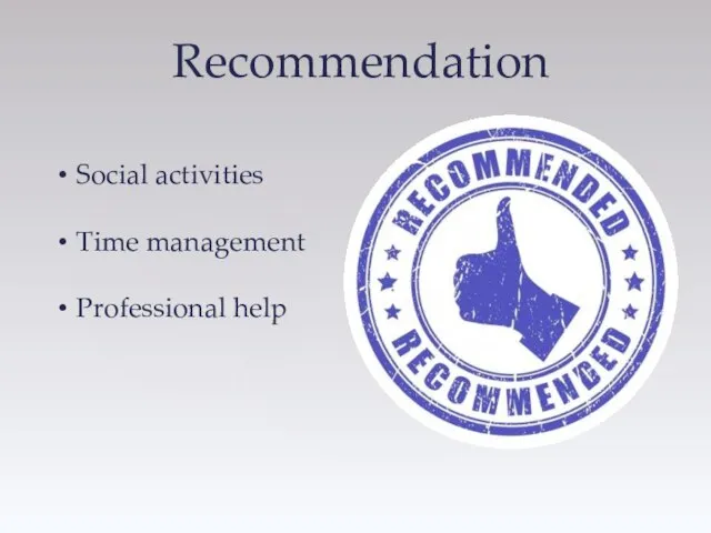 Recommendation Social activities Time management Professional help