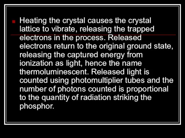 Heating the crystal causes the crystal lattice to vibrate, releasing the