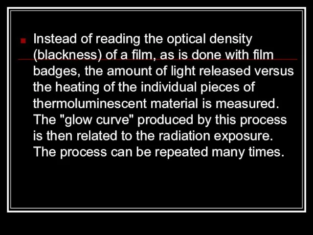 Instead of reading the optical density (blackness) of a film, as