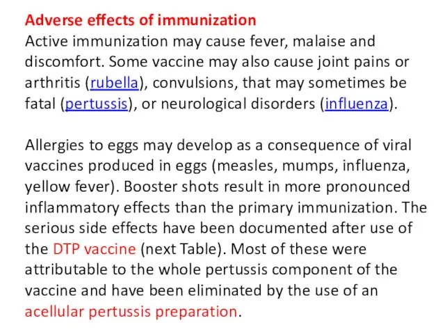 Adverse effects of immunization Active immunization may cause fever, malaise and