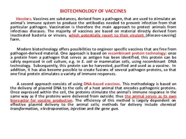 BIOTECHNOLOGY OF VACCINES Vaccines. Vaccines are substances, derived from a pathogen,