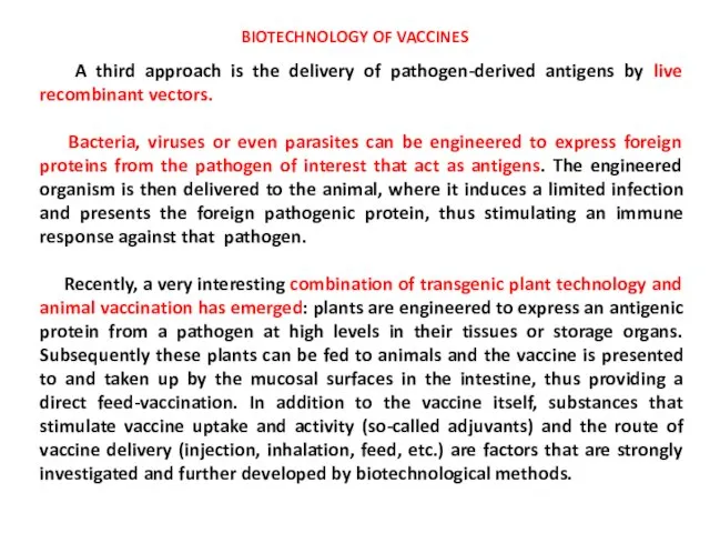 BIOTECHNOLOGY OF VACCINES A third approach is the delivery of pathogen-derived