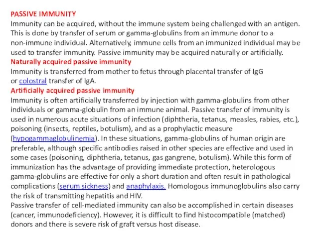 PASSIVE IMMUNITY Immunity can be acquired, without the immune system being