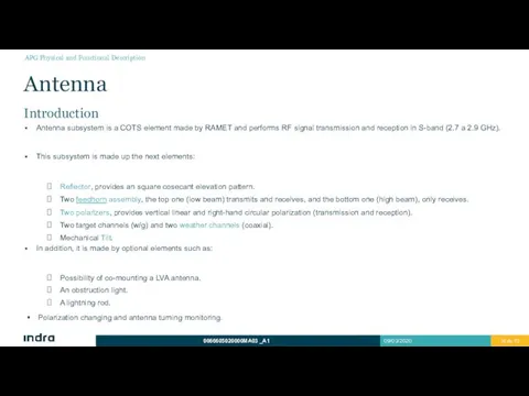 Antenna subsystem is a COTS element made by RAMET and performs