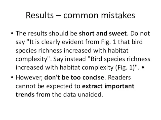 Results – common mistakes The results should be short and sweet.