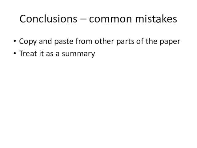 Conclusions – common mistakes Copy and paste from other parts of