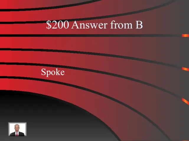 $200 Answer from B Spoke