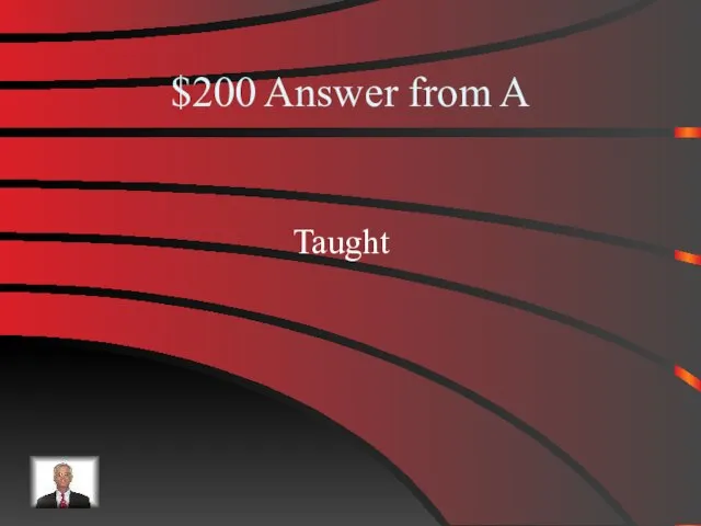 $200 Answer from A Taught